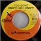 The Exception - You Don't Know Like I Know / You Always Hurt Me